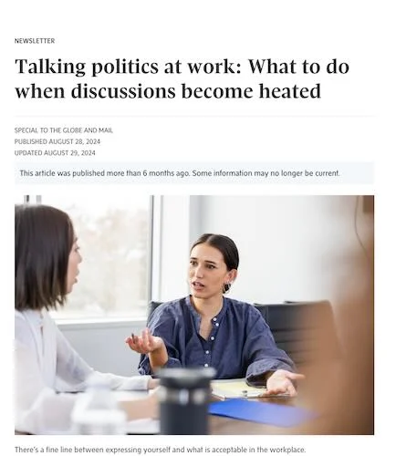 The Globe and Mail: Talking politics at work: What to do when discussions become heated
